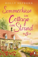 SOMMERKSSE IM COTTAGE AM STRAND (TEIL 3)
EIN KLEINES COTTAGE UND EINE NEUE CHANCE AUF DIE LIEBE