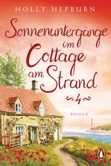 SONNENUNTERGNGE IM COTTAGE AM STRAND (TEIL 4)
EIN KLEINES COTTAGE UND EINE NEUE CHANCE AUF DIE LIEBE