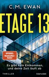 ETAGE 13 - ES GIBT KEIN ENTKOMMEN, UND DEINE ZEIT LUFT AB