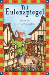 ROBERT MNCHGESANG, TILL EULENSPIEGEL
ANACONDA KINDERBUCHKLASSIKER