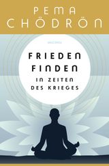 FRIEDEN FINDEN IN ZEITEN DES KRIEGES