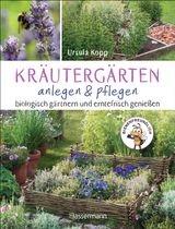 KRUTERGRTEN ANLEGEN UND PFLEGEN. BIOLOGISCH GRTNERN UND GENIESSEN