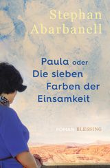 PAULA ODER DIE SIEBEN FARBEN DER EINSAMKEIT