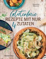 GLUTENFREIE REZEPTE MIT NUR 4 ZUTATEN