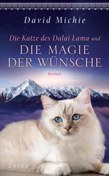 DIE KATZE DES DALAI LAMA UND DIE MAGIE DER WNSCHE
ROMANREIHE KATZE DES DALAI LAMA