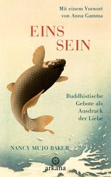 EINSSEIN - BUDDHISTISCHE GEBOTE ALS AUSDRUCK DER LIEBE