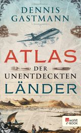 ATLAS DER UNENTDECKTEN LNDER