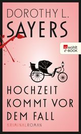 HOCHZEIT KOMMT VOR DEM FALL
EIN FALL FR LORD PETER WIMSEY