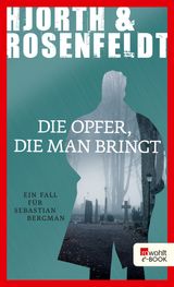 DIE OPFER, DIE MAN BRINGT
EIN FALL FR SEBASTIAN BERGMAN