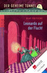 DER GEHEIME TUNNEL: LEONARDO AUF DER FLUCHT
DER GEHEIME TUNNEL