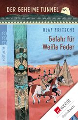 DER GEHEIME TUNNEL: GEFAHR FR WEISSE FEDER
DER GEHEIME TUNNEL