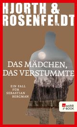 DAS MDCHEN, DAS VERSTUMMTE
EIN FALL FR SEBASTIAN BERGMAN