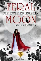 FERAL MOON 1: DIE ROTE KRIEGERIN
FERAL MOON