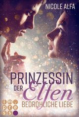 PRINZESSIN DER ELFEN 1: BEDROHLICHE LIEBE
PRINZESSIN DER ELFEN