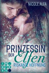 PRINZESSIN DER ELFEN 2: RISKANTE HOFFNUNG
PRINZESSIN DER ELFEN