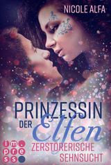 PRINZESSIN DER ELFEN 3: ZERSTRERISCHE SEHNSUCHT
PRINZESSIN DER ELFEN