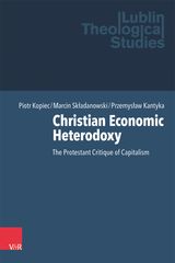 CHRISTIAN ECONOMIC HETERODOXY
LUBLIN THEOLOGICAL STUDIES