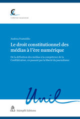 LE DROIT CONSTITUTIONNEL DES MDIAS  L'RE NUMRIQUE
COLLECTION LAUSANNOISE