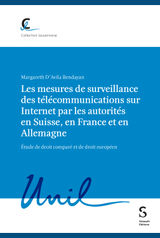 LES MESURES DE SURVEILLANCE DES TLCOMMUNICATIONS SUR INTERNET PAR LES AUTORITS EN SUISSE, EN FRANCE ET EN ALLEMAGNE, TUDE DE DROIT COMPAR ET DE DROIT EUROPEN
COLLECTION LAUSANNOISE