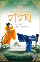 DER CLAN DER OTORI. DER RUF DES REIHERS
CLAN DER OTORI