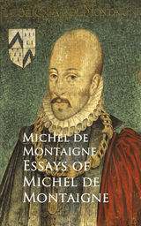 ESSAYS OF MICHEL DE MONTAIGNE