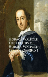 THE LETTERS OF HORACE WALPOLE, EARL OF ORFORD I