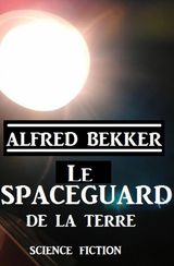 LE SPACEGUARD DE LA TERRE