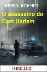 O ASSASSINO DO EAST HARLEM : THRILLER