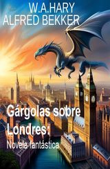 GRGOLAS SOBRE LONDRES: NOVELA FANTSTICA