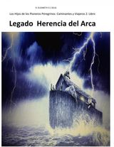 LEGADO HERENCIA DEL ARCA LOS HIJOS DE LOS PIONEROS PEREGRINOS CAMINANTES 2