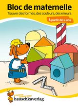 BLOC DE MATERNELLE - TROUVER DES FORMES, DES COULEURS, DES ERREURS  PARTIR DE 4 ANS
BUNGSMATERIAL FR KINDERGARTEN UND VORSCHULE