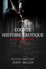 COURTE HISTOIRE ROTIQUE DANS LA FORT