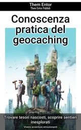 CONOSCENZA PRATICA DEL GEOCACHING