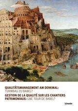 QUALITTSMANAGEMENT AM DENKMAL: TURMBAU ZU BABEL?
SCHRIFTENREIHE ZUR KULTURGTER-ERHALTUNG