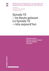 SYNODE 72  IM HEUTE GELESEN / LE SYNODE 72  RELU AUJOURD'HUI
PRAKTISCHE THEOLOGIE IM DIALOG / THOLOGIE PRATIQUE EN DIALOGUE