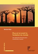 LUS EN LUI AVANT LA FONDATION DU MONDE
THOLOGIE AFRICAINE