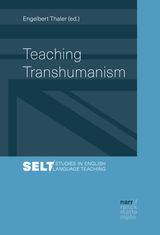 TEACHING TRANSHUMANISM
STUDIES IN ENGLISH LANGUAGE TEACHING /AUGSBURGER STUDIEN ZUR ENGLISCHDIDAKTIK
