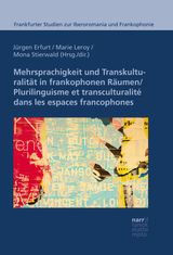 MEHRSPRACHIGKEIT UND TRANSKULTURALITT IN FRANKOPHONEN RUMEN: MODELLE, PROZESSE UND PRAKTIKEN
FRANKFURTER STUDIEN ZUR IBEROROMANIA UND FRANKOPHONIE