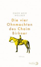 DIE VIER OHNMACHTEN DES CHAIM BIRKNER