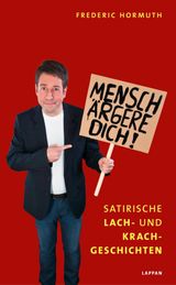 MENSCH RGERE DICH!