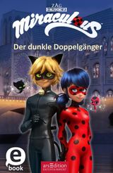 MIRACULOUS - DER DUNKLE DOPPELGNGER