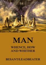 MAN: WHENCE, HOW AND WHITHER