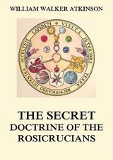 THE SECRET DOCTRINE OF THE ROSICRUCIANS