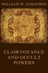 CLAIRVOYANCE AND OCCULT POWERS