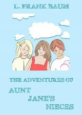 THE ADVENTURES OF AUNT JANE'S NIECES