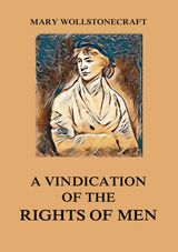 A VINDICATION OF THE RIGHTS OF MEN