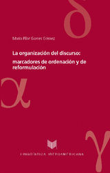 LA ORGANIZACIN DEL DISCURSO: MARCADORES DE ORDENACIN Y DE REFORMULACIN
LINGSTICA IBEROAMERICANA