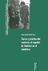 TEORA Y PRCTICA DEL CONTACTO: EL ESPAOL DE AMRICA EN EL CANDELERO
LENGUA Y SOCIEDAD EN EL MUNDO HISPNICO