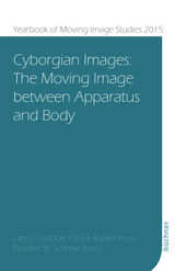 CYBORGIAN IMAGES
YEARBOOK OF MOVING IMAGE STUDIES (YOMIS)