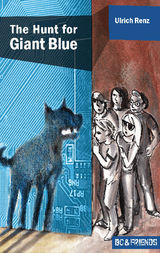 THE HUNT FOR GIANT BLUE (BO & FRIENDS BOOK 2)
BO & FRIENDS. SMART DETECTIVE NOVELS FOR SMART CHILDREN